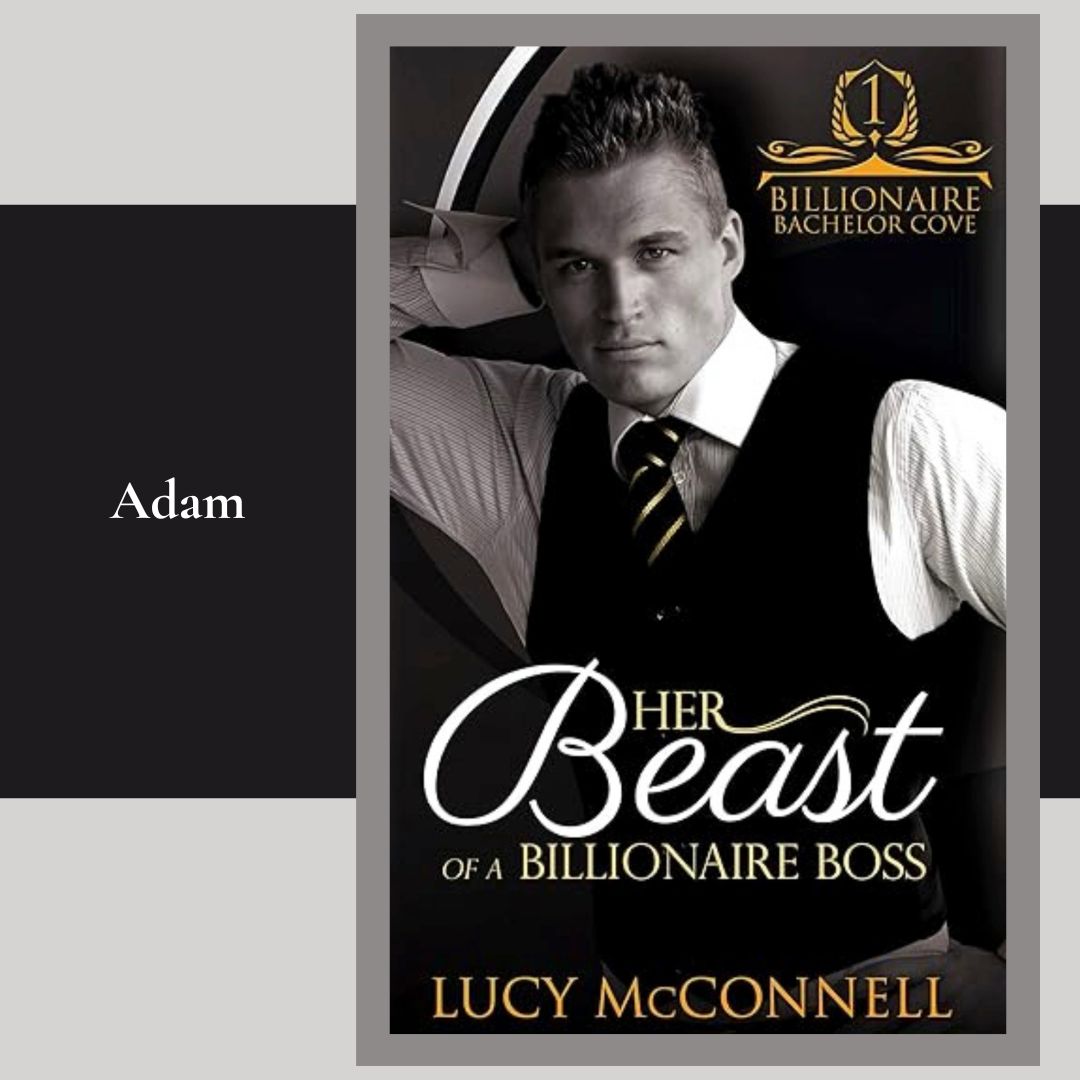 Book cover of Her Beast of a Billionaire Boss by Lucy McConnell, featuring a confident man in a vest and tie, representing billionaire character Adam from the Billionaire Bachelor Cove series.